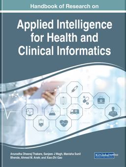 Handbook of Research on Applied Intelligence for Health and Clinical Informatics 1st 9781799877097 Front Cover