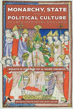 Monarchy, State and Political Culture in Late Medieval England