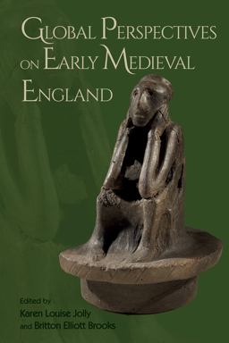 Global Perspectives on Early Medieval England Global Perspectives on Early Medieval England