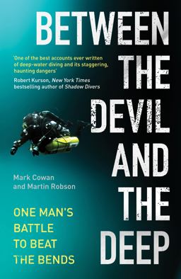 Between the Devil and the Deep One Man's Battle to Beat the Bends  9781800180291 Front Cover