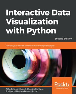 Interactive Data Visualization with Python Present Your Data As an Effective and Compelling Story, 2nd Edition 2nd 9781800200944 Front Cover