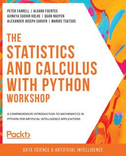 Statistics and Calculus Workshop A Comprehensive Introduction to Mathematics in Python for Artificial Intelligence Applications  9781800209763 Front Cover