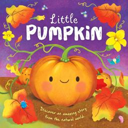 Nature Stories: Little Pumpkin-Discover an Amazing Story from the Natural World