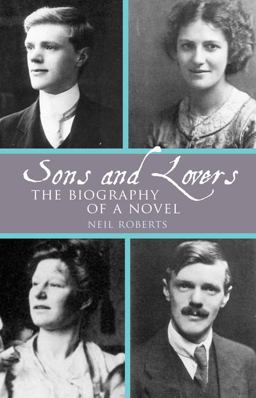 Sons and Lovers: the Biography of a Novel