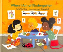 When I Am at Kindergarten When I Am at Kindergarten