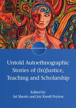 Untold Autoethnographic Stories of (in)Justice, Teaching and Scholarship