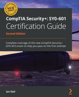 CompTIA Security+: SY0-601 Certification Guide Complete Coverage of the New CompTIA Security+ (SY0-601) Exam to Help You Pass on the First Attempt, 2nd Edition 2nd 9781800564244 Front Cover