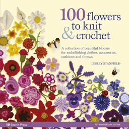 100 Flowers to Knit and Crochet