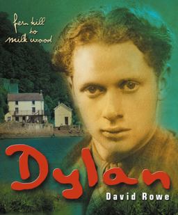Dylan - Fern Hill to Milk Wood