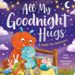 All My Goodnight Hug - a Ready-For-bed Story All My Goodnight Hug - a Ready-For-bed Story