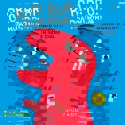 Rôr! Rôr! Deinosor Ydw I! Rôr! Rôr! Deinosor Ydw I!