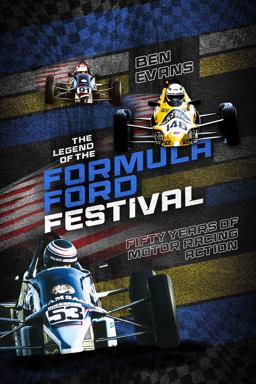 The Legend of the Formula Ford Festival The Legend of the Formula Ford Festival
