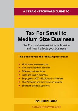 A Straightforward Guide to Tax for Small to Medium Size Busi Ness