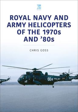 Royal Navy and Army Helicopters of the 1970s And '80s