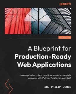A Blueprint for Production-Ready Web Applications A Blueprint for Production-Ready Web Applications