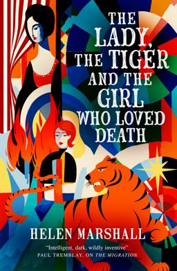 The Lady, the Tiger and the Girl Who Loved Death The Lady, the Tiger and the Girl Who Loved Death