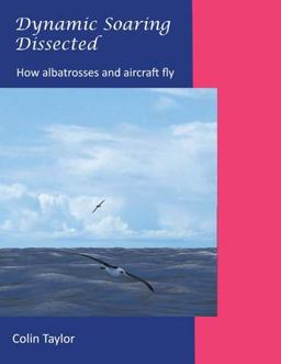 Dynamic Soaring Dissected Dynamic Soaring Dissected