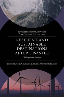 Resilient and Sustainable Destinations after Disaster Resilient and Sustainable Destinations after Disaster