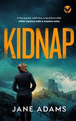 KIDNAP a Fast-Paced, Addictive, Unputdownable Crime Mystery with a Massive Twist