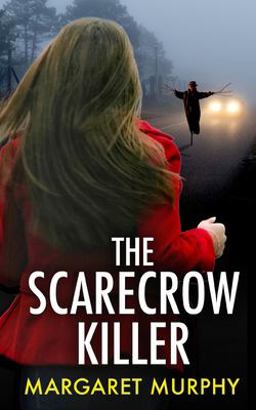 The SCARECROW KILLER an Unputdownable Crime Thriller Full of Twists The SCARECROW KILLER an Unputdownable Crime Thriller Full of Twists