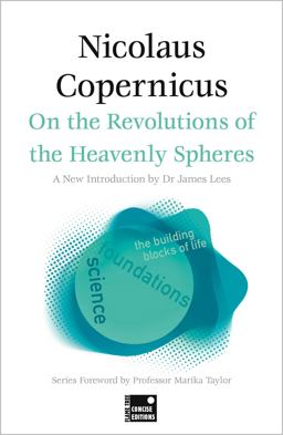 On the Revolutions of the Heavenly Spheres (Concise Edition) On the Revolutions of the Heavenly Spheres (Concise Edition)