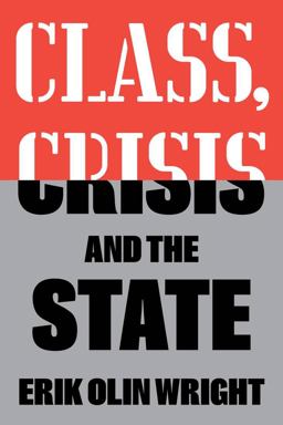 Class, Crisis and the State Class, Crisis and the State