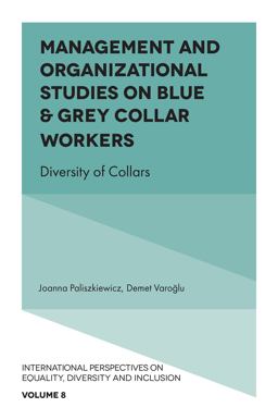 Management and Organizational Studies on Blue and Grey Collar Workers Management and Organizational Studies on Blue and Grey Collar Workers