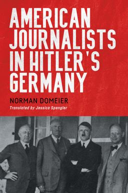 American Journalists in Hitler's Germany American Journalists in Hitler's Germany