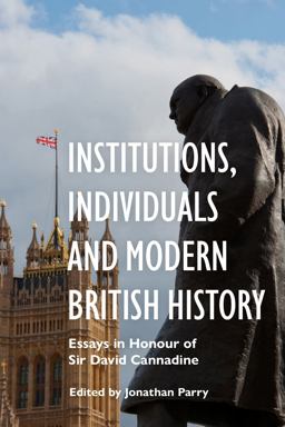 Institutions, Individuals and Modern British History