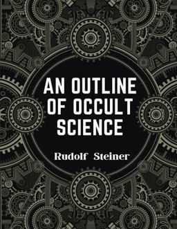 An Outline of Occult Science