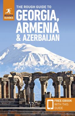 The Rough Guide to Georgia, Armenia and Azerbaijan: Travel Guide with EBook
