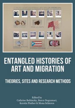 Entangled Histories of Art and Migration Entangled Histories of Art and Migration