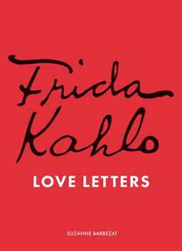 Frida Kahlo's Love Letters  9781836001546 Front Cover