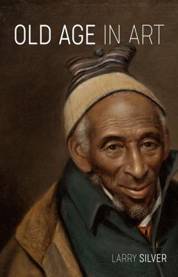 Old Age in Art Old Age in Art