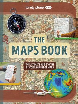 Lonely Planet Kids the Maps Book