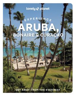 Lonely Planet Experience Aruba, Bonaire and Curaçao