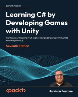Learning C# by Developing Games with Unity 7th 9781837636877 Front Cover