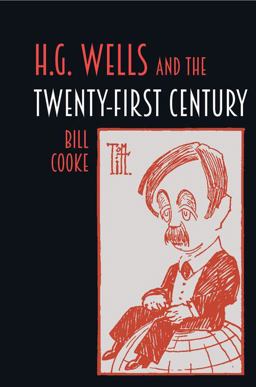 H. G. Wells and the Twenty-First Century