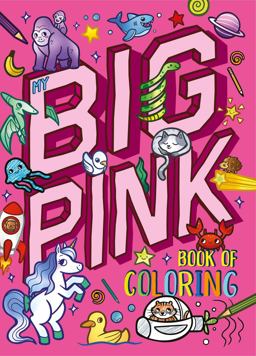 My My Big Pink Book of Coloring