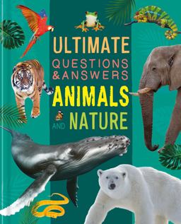 Ultimate Questions and Answers Animals and Nature