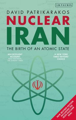 Nuclear Iran: the Birth of an Atomic State 2nd 9781838604219 Front Cover