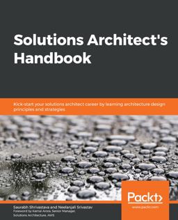 Solutions Architect's Handbook Solutions Architect's Handbook