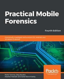 Practical Mobile Forensics 4th 9781838647520 Front Cover