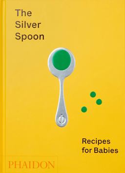 Silver Spoon Recipes for Babies 2020 9781838660574 Front Cover