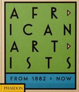 African Artists From 1882 to Now 1st 2021 9781838662431 Front Cover