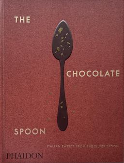 Chocolate Spoon Italian Sweets from the Silver Spoon 2023 9781838667092 Front Cover