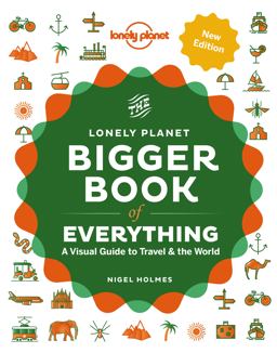 Lonely Planet the Bigger Book of Everything 2