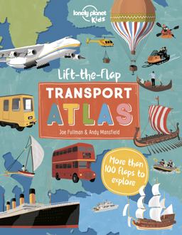 Lonely Planet Lift the Flap Transport Atlas 1