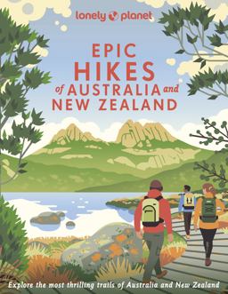 Lonely Planet Epic Hikes of Australia and New Zealand 1