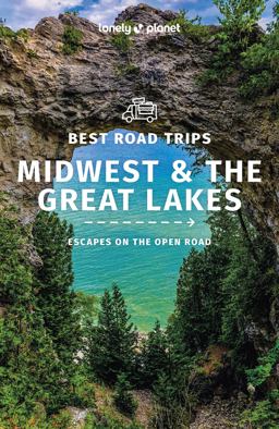 Lonely Planet Best Road Trips Midwest and the Great Lakes 1